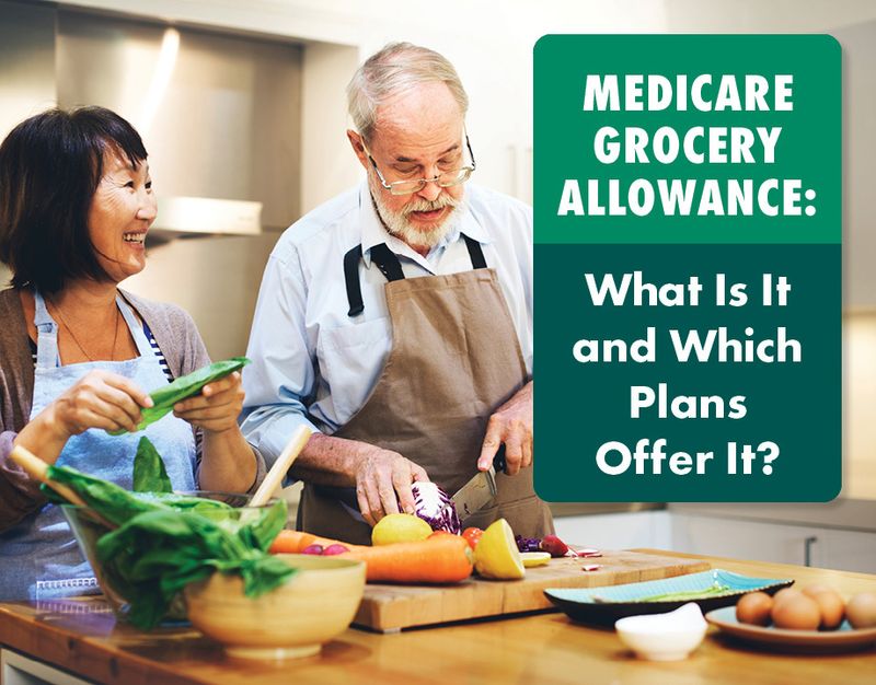 Medicare Grocery Allowance What Is It and Which Plans Offer It?